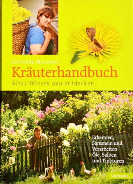 Gertrude Messners Kr&auml;uterhandbuch. Altes Wissen neu entdecken
